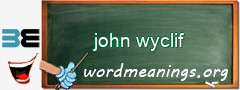 WordMeaning blackboard for john wyclif